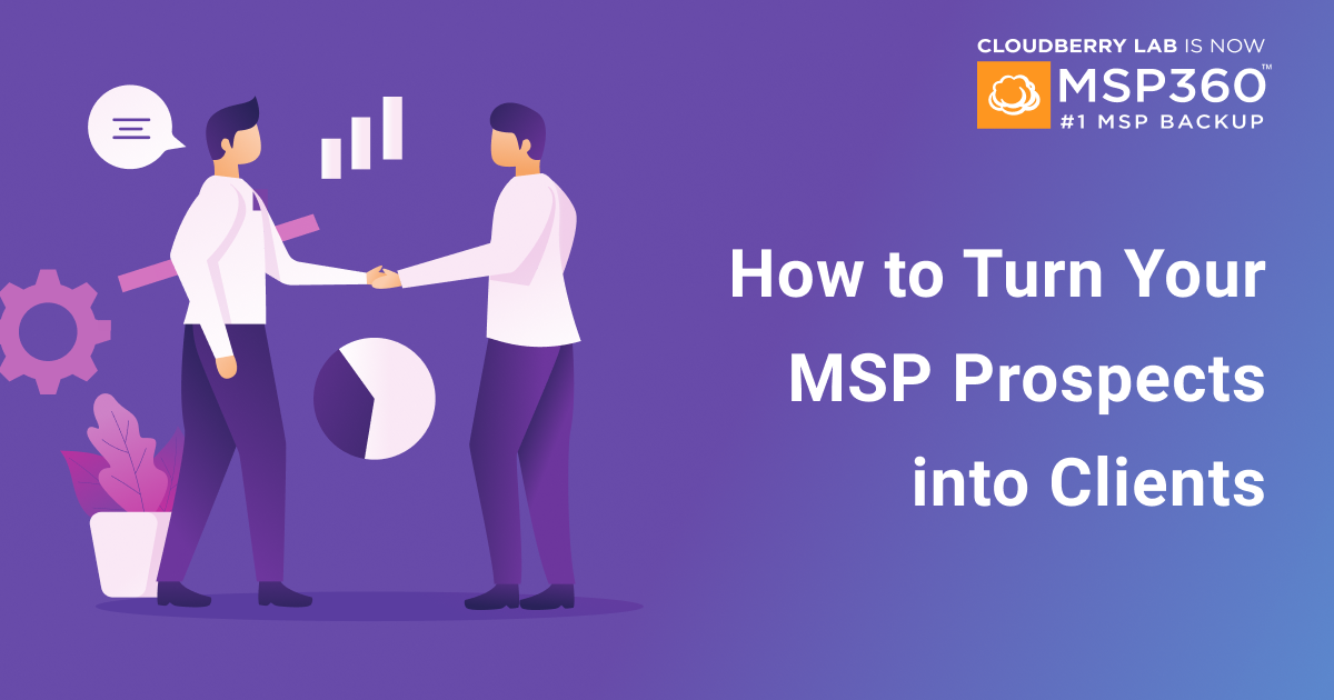 How to Turn Your MSP Prospects into Clients