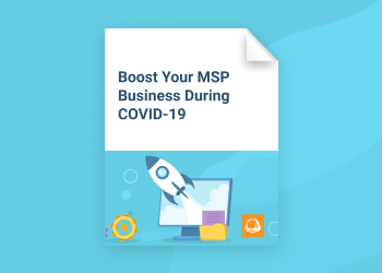 Boost Your MSP Business During COVID-19