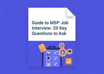 Guide to MSP Job Interview- 20 Key Questions to Ask