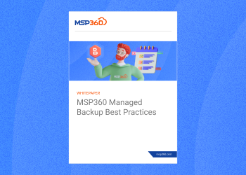 MSP360 Managed Backup Best Practices